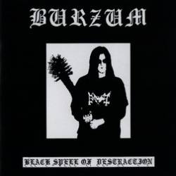 Burzum : Black Spell of Destraction